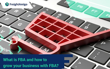 What is FBA and How to Grow Your Business with FBA?