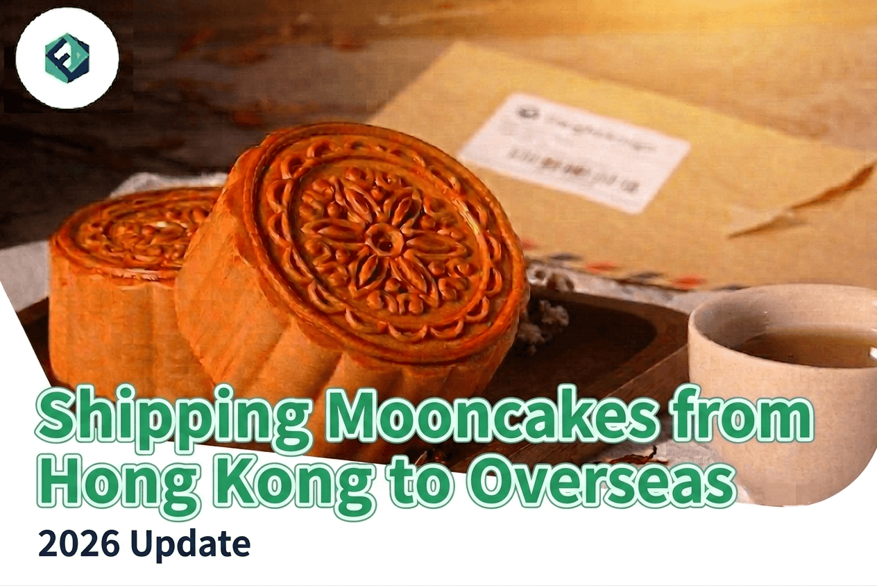 The Ultimate Guide to Shipping Mooncakes from Hong Kong to Overseas in 2026