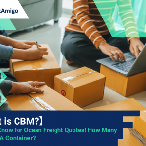 【What is CBM? 】A Must-Know for Ocean Freight Quotes! How Many CBM for A Container?