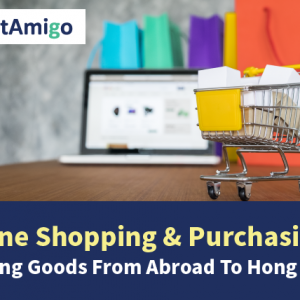 Online Shopping & Purchasing – Sending Goods From Abroad To Hong Kong?