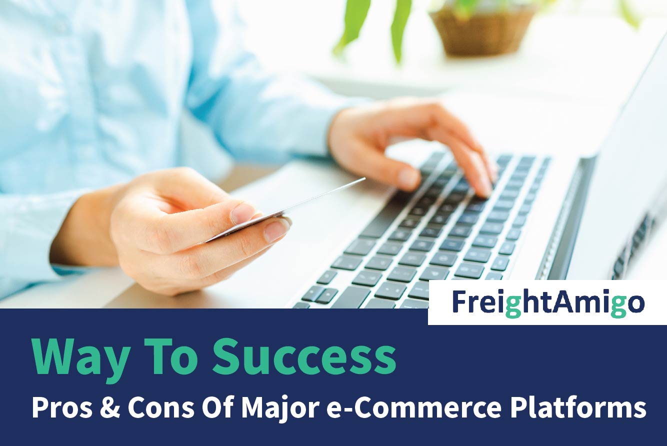 Way To Success – Pros & Cons Of Major e-Commerce Platforms