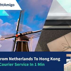 Ship From The Netherlands to Hong Kong – Book Courier Service In 1 Min