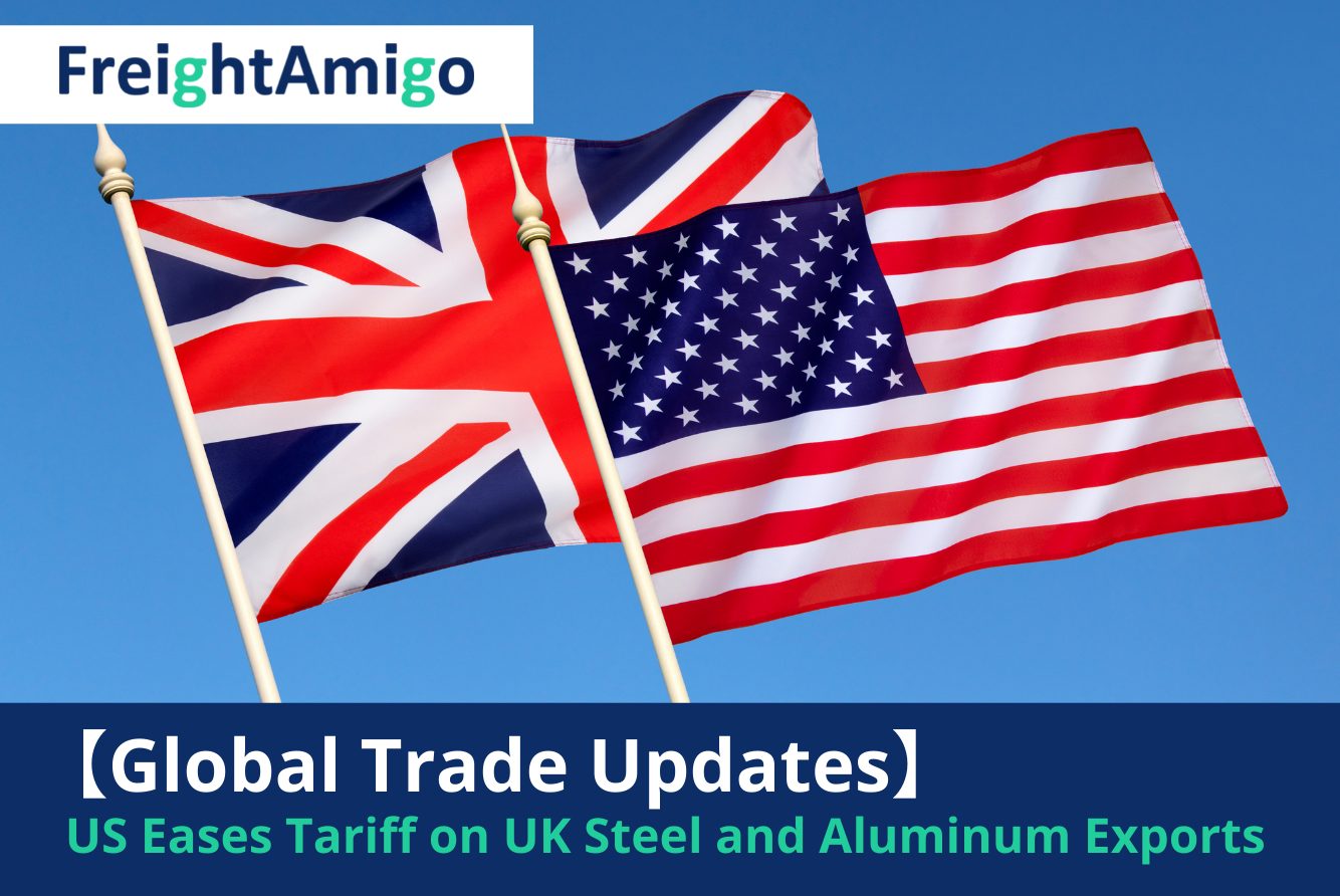 【Trade News】US Eases Tariff on UK Steel and Aluminum Exports
