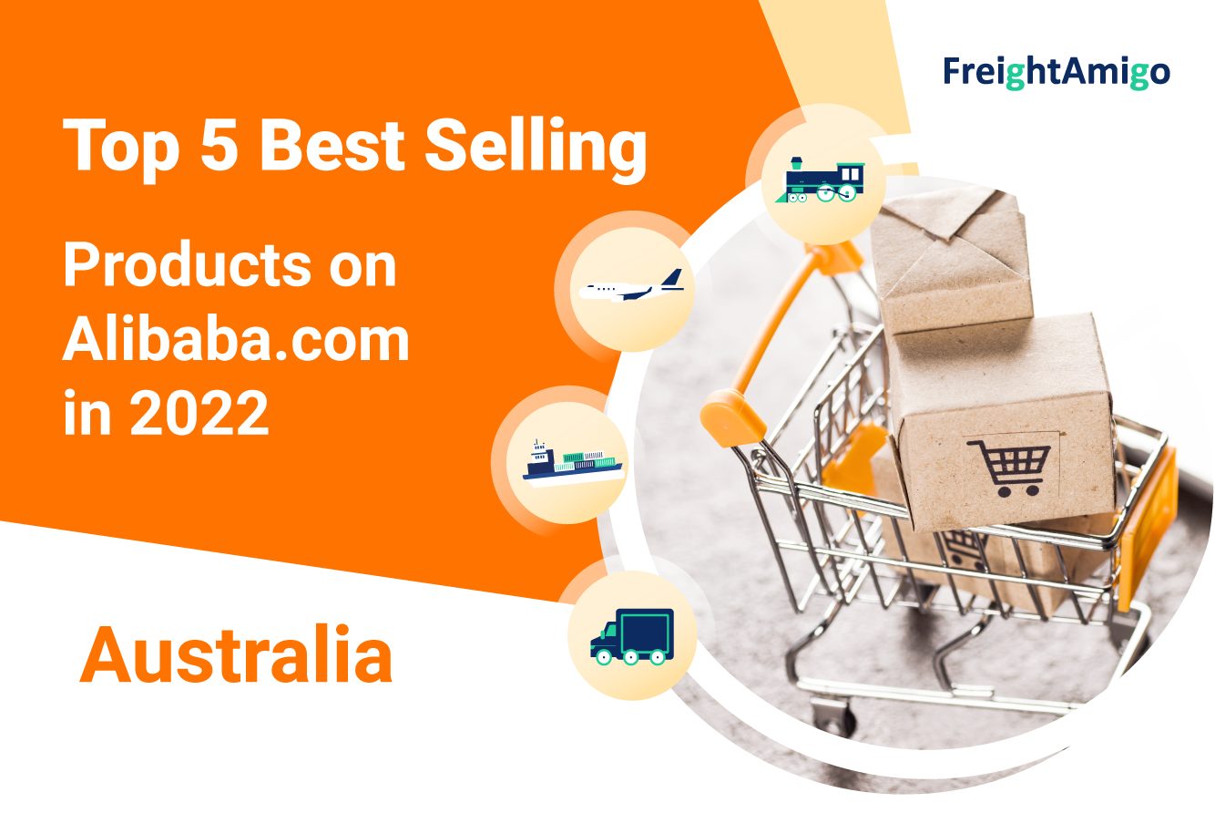 Top 5 Best-Selling Products on Alibaba.com Australia in 2022 | Shipping Tips