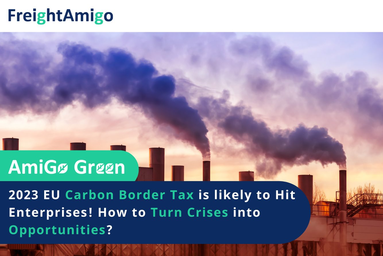 【Sustainable Development】2023 EU Carbon Border Tax is likely to Hit Enterprises! How to Turn Crises into Opportunities?