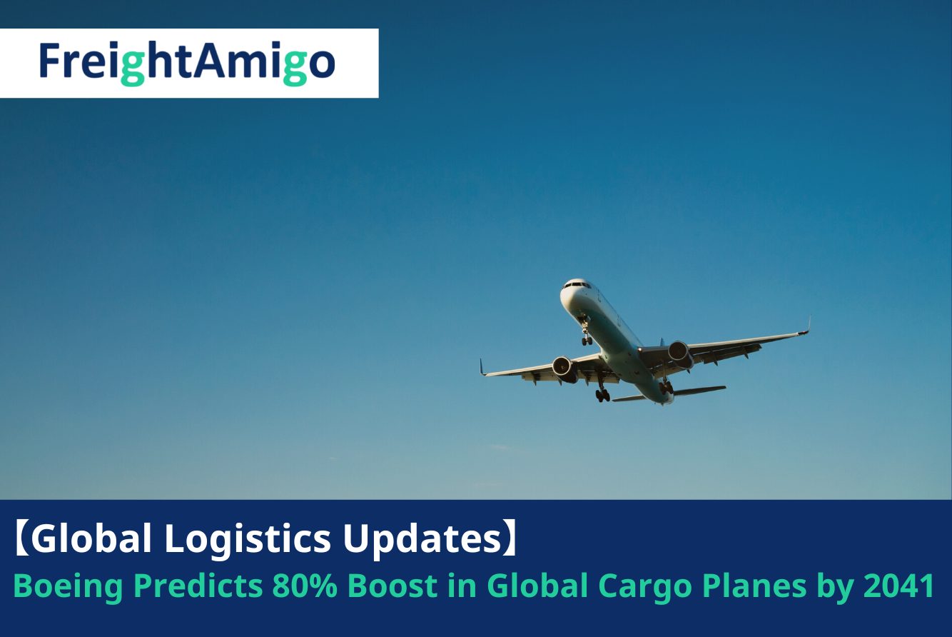 Boeing Predicts 80% Boost in Global Cargo Planes FreightAmigo