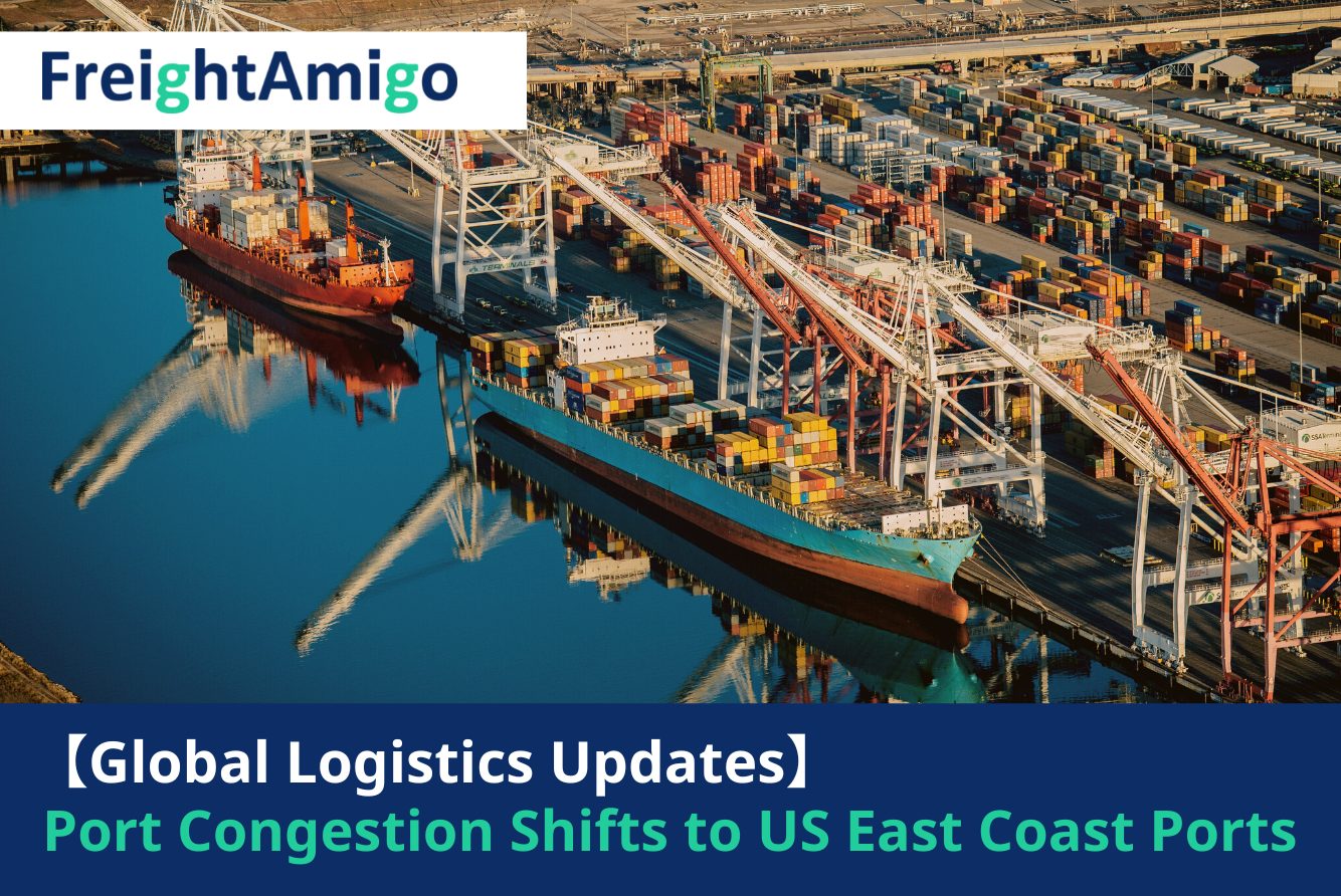 Port Congestion Shifts to US East Coast Ports FreightAmigo