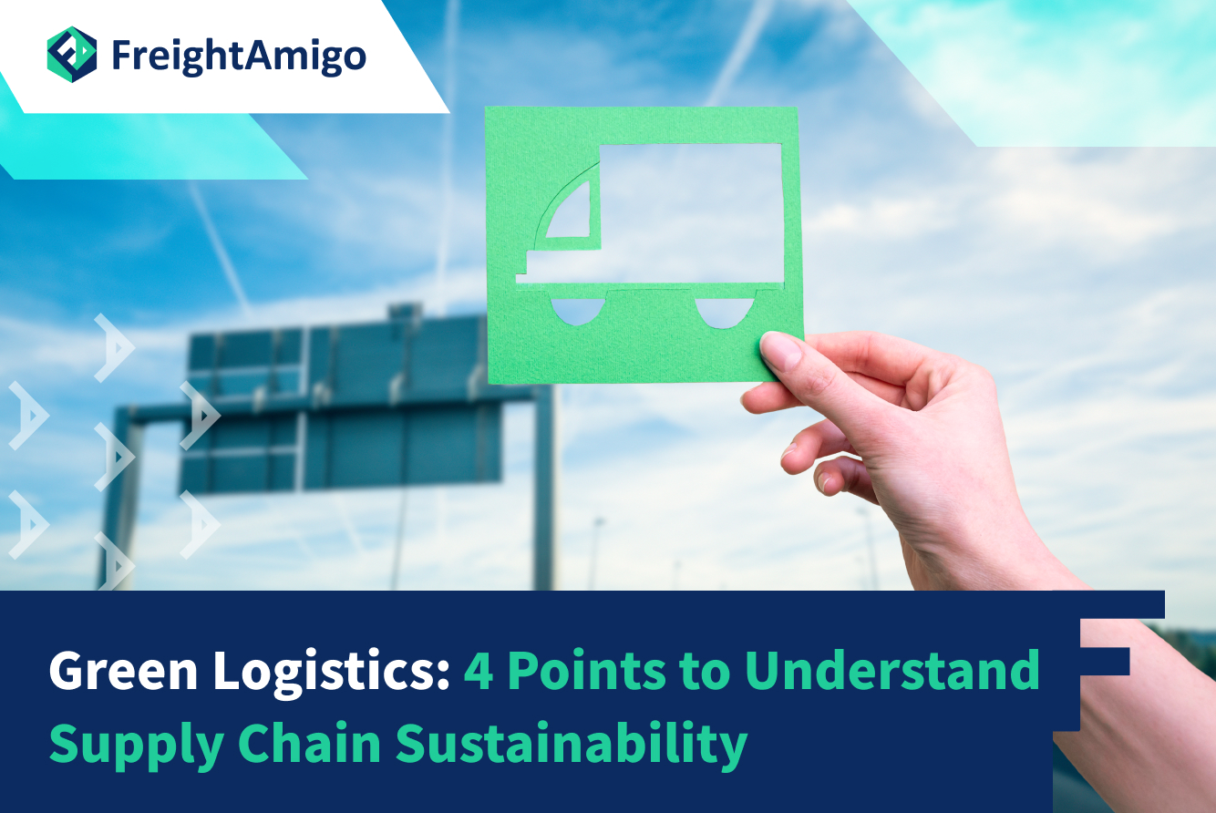 Green Logistics: 4 Points to Understand Supply Chain Sustainability