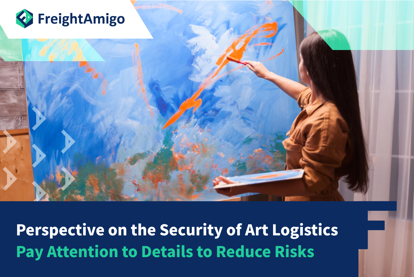 【Perspective on the Security of Art Logistics】Pay Attention to Details to Reduce Risks