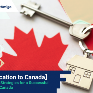【Canadian Immigration】Tips and Strategies for a Successful Move to Canada!