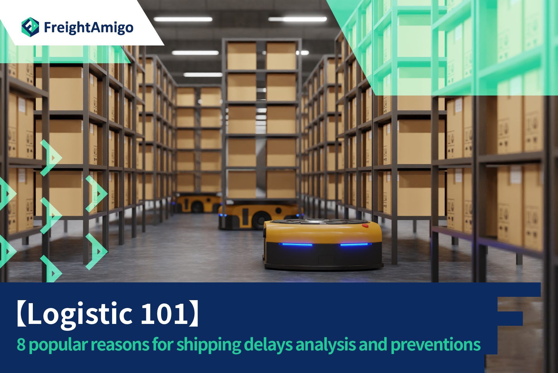 【Logistic 101】8 popular reasons for shipping delays analysis and preventions