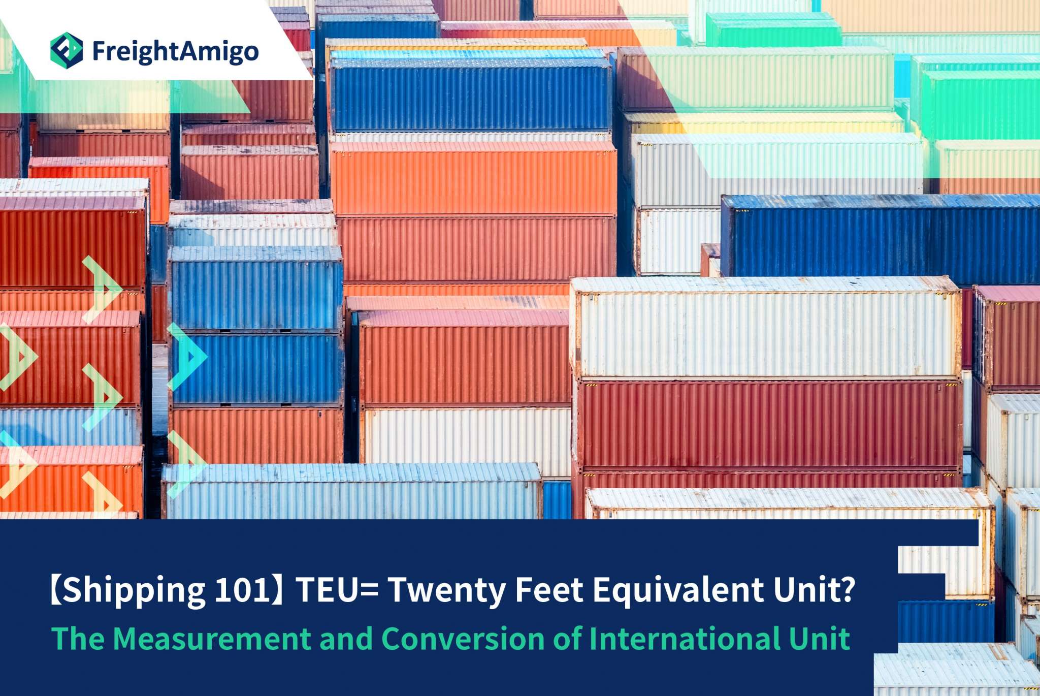 Shipping 101 TEU= Twenty Feet Equivalent Unit? - The Measurement and Conversion of International Unit - FreightAmigo