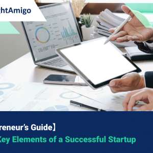 【Entrepreneur’s Guide】 Three Key Elements of a Successful Startup