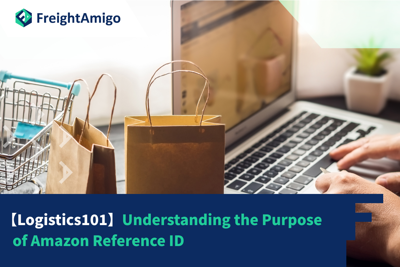 【Logistics101】Understanding the Purpose of Amazon Reference ID