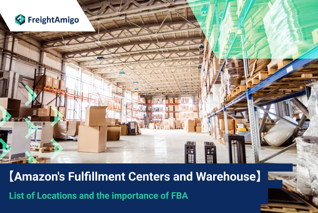 【Amazon’s Fulfillment Centers and Warehouse】 List of Location and the Importance of FBA