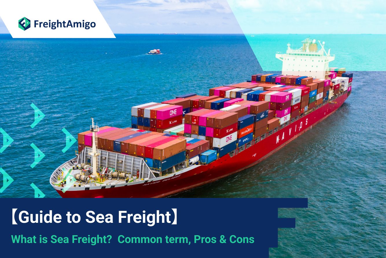 【Guide to Sea Freight】 What is Sea Freight?  Common term, Pros & Cons