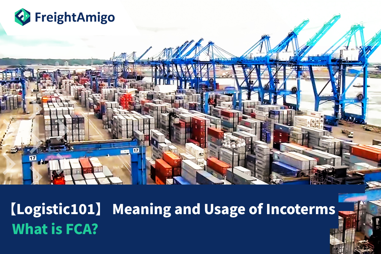 【Logistic101】What is FCA?|  Meaning and Usage of Incoterms