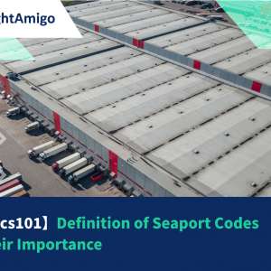 【Logistics 101】Definition of Seaport Codes and their Importance
