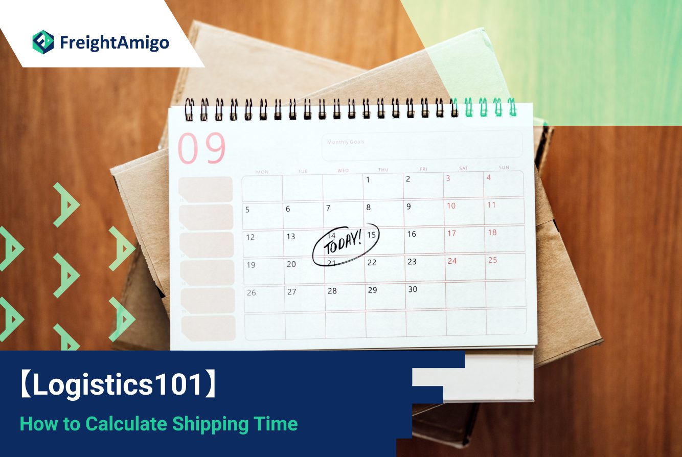 【Logistics101】How to Calculate Shipping Time