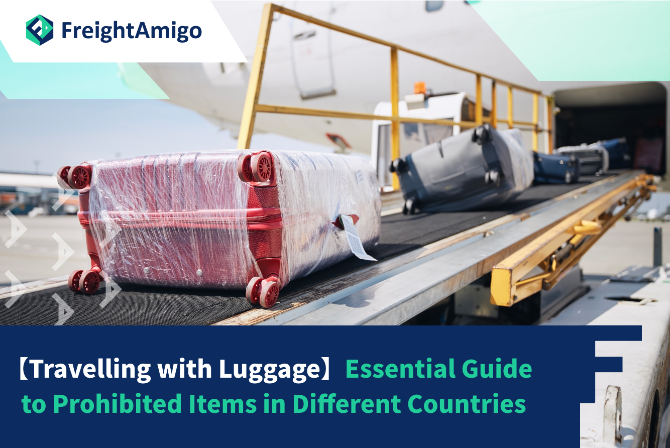 【Travelling with Luggage】 Essential Guide to Prohibited Items in Different Countries