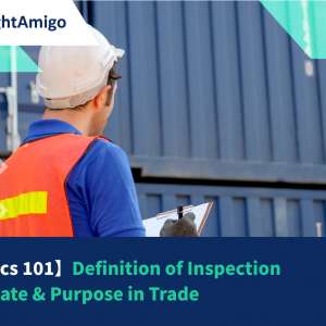 【Logistics 101】Definition of Inspection Certificate & Purpose in Trade (1)