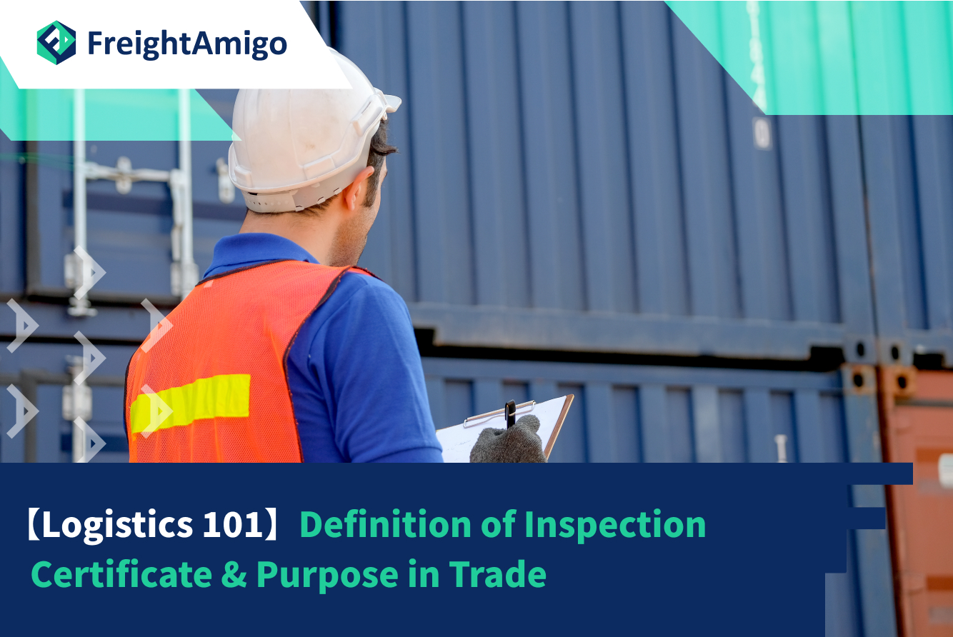 【Logistics 101】Definition of Inspection Certificate & Purpose in Trade