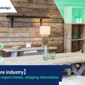 【Furniture industry】 Import and export trends, shipping information |FreightAmigo