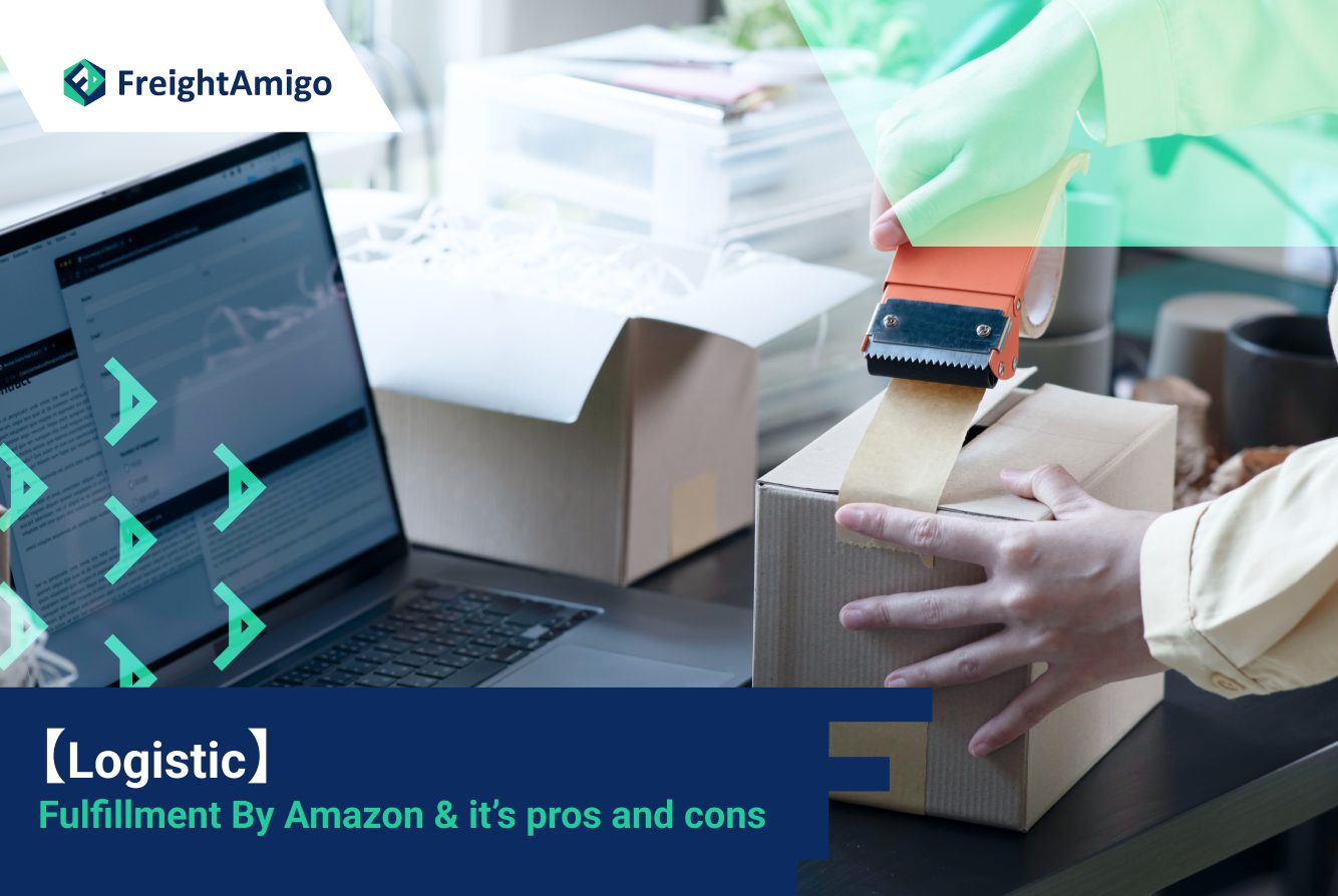  【Logistic 101】What is Fulfillment By Amazon? Pros & Cons