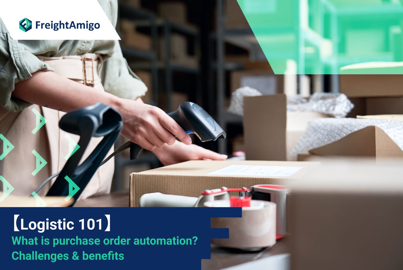 【Logistic 101】What is purchase order automation? Challenges & benefits