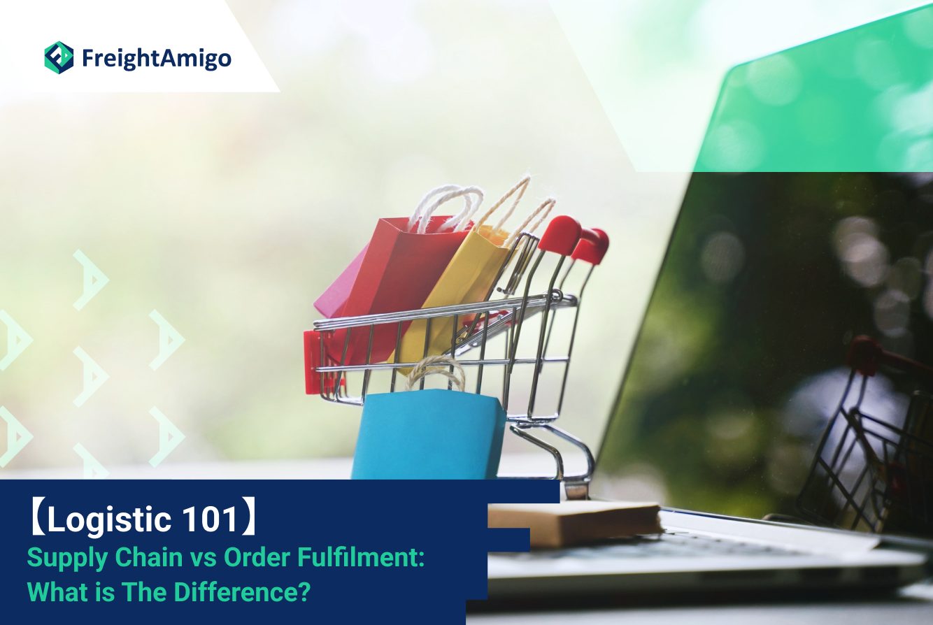 【Logistic 101】 Supply Chain vs Order Fulfilment: What is The Difference?