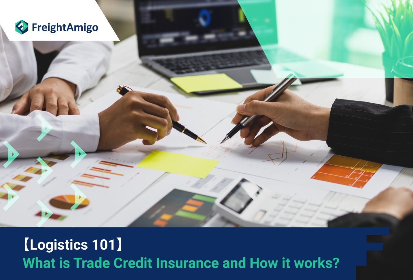 【Logistics 101】 What is Trade Credit Insurance and How it works?