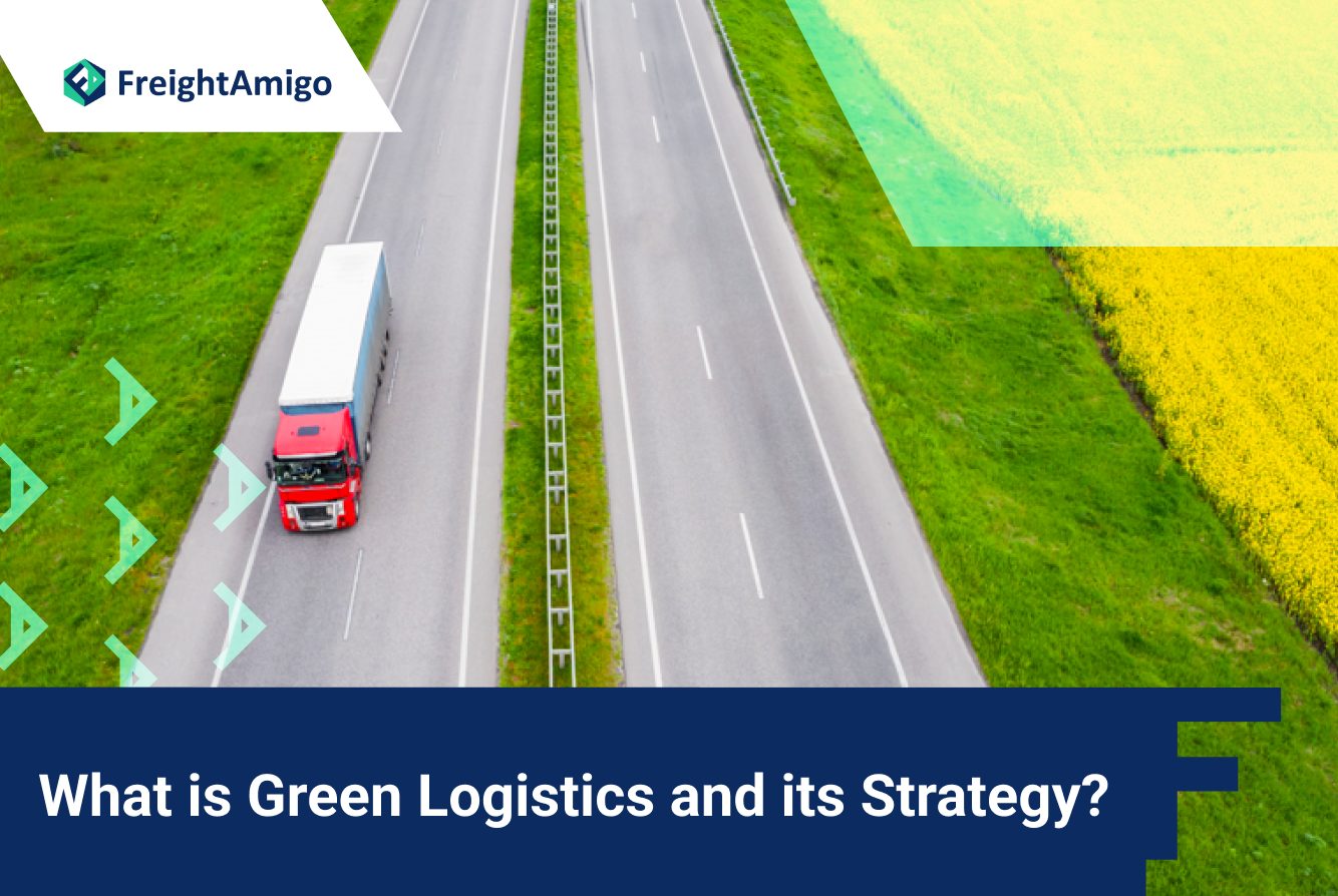 What is Green Logistics and its Strategy?