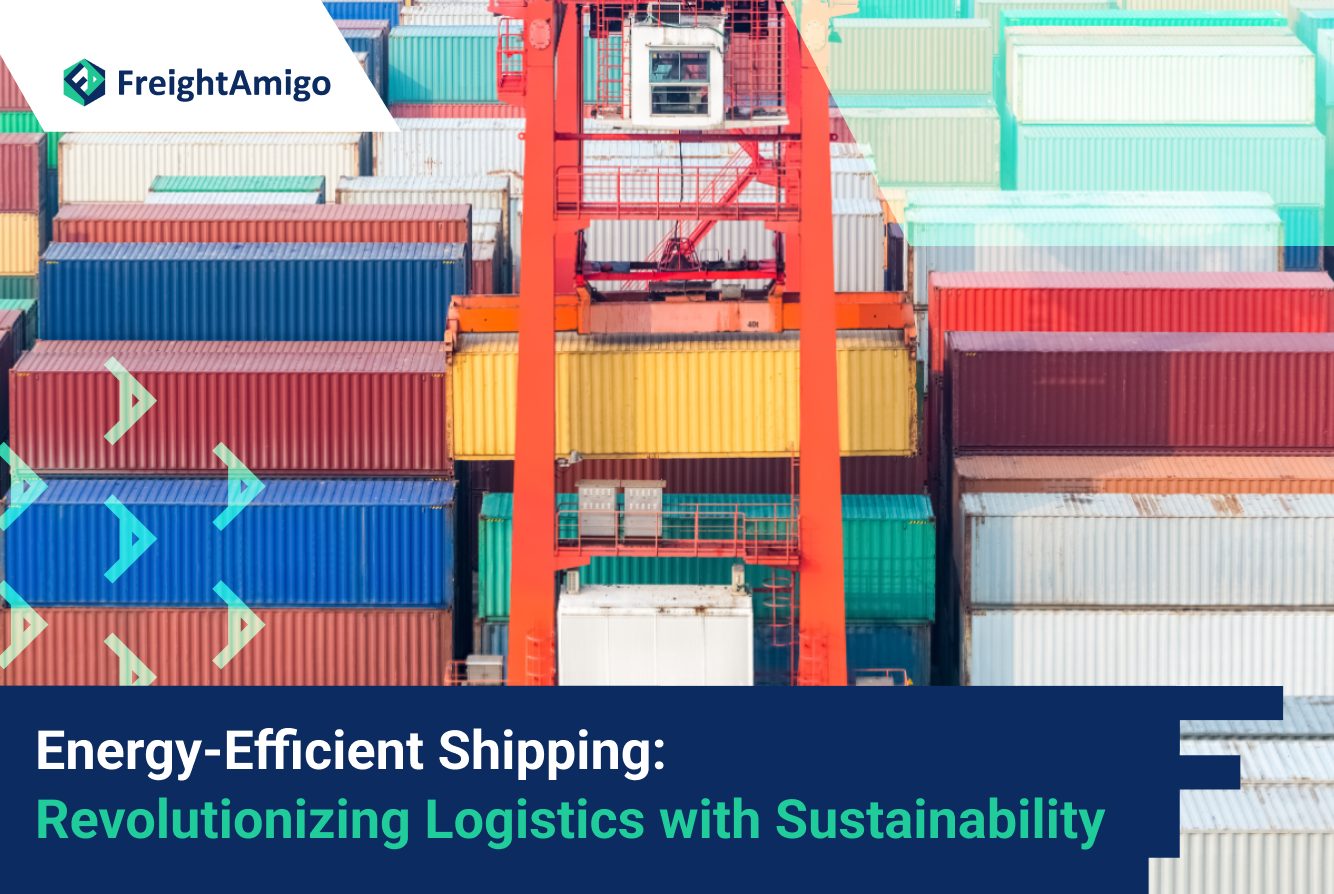 Energy-Efficient Shipping: Revolutionizing Logistics with Sustainability