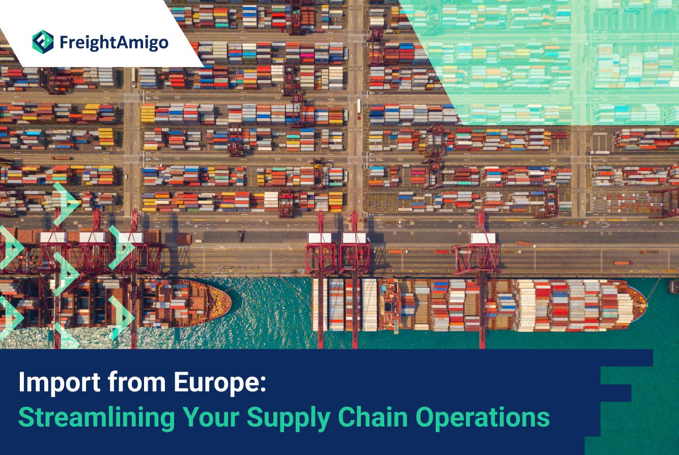 【Import from Europe】 Streamlining Your Supply Chain Operations