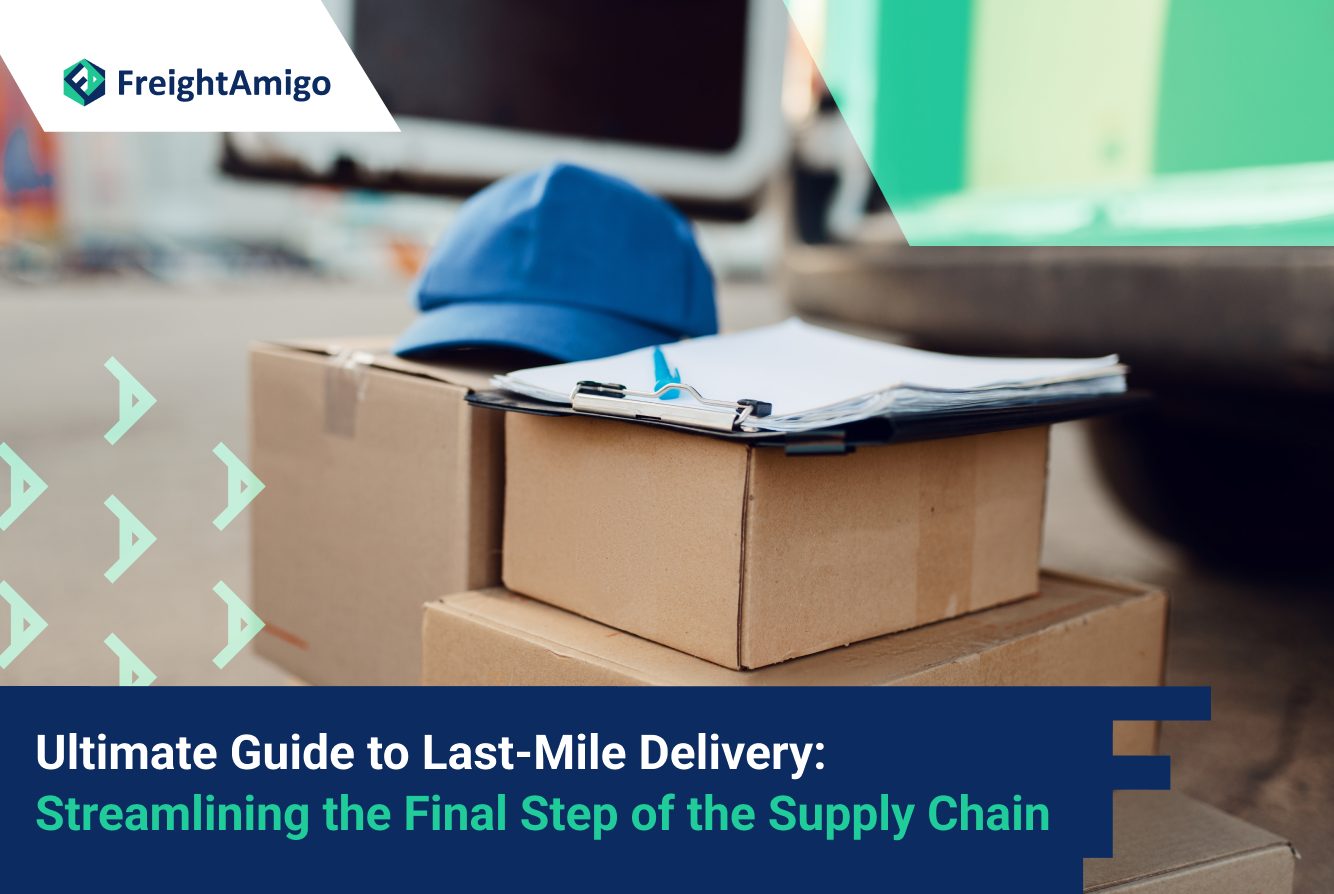 【The Ultimate Guide to Last-Mile Delivery】Streamlining the Final Step of the Supply Chain