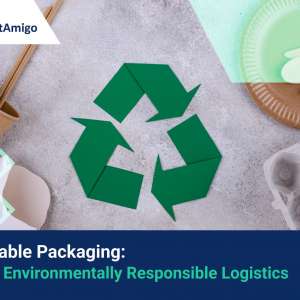 【Sustainable Packaging】A Key to Environmentally Responsible Logistics