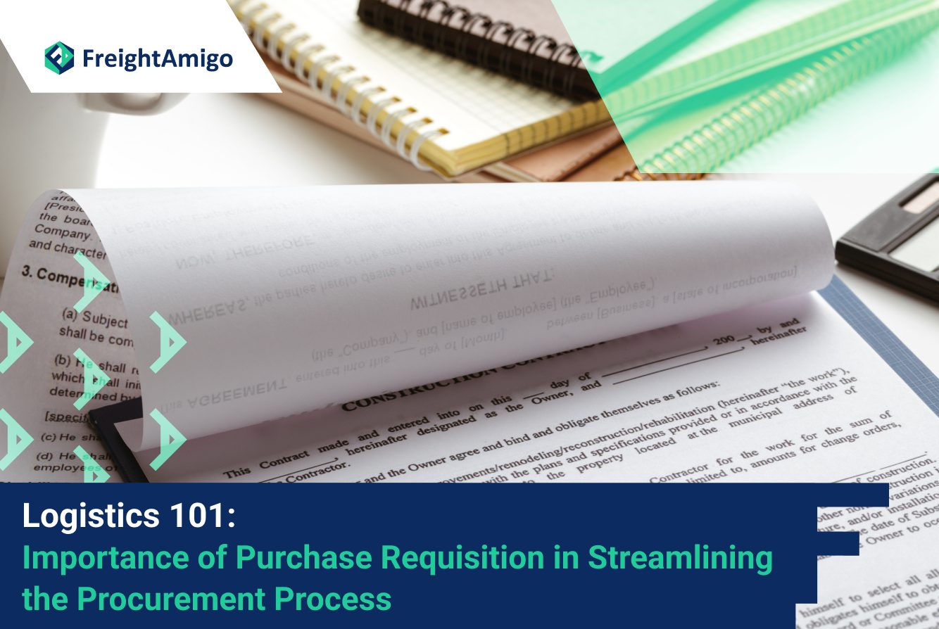 【Logistics 101】The Importance of Purchase Requisition in Streamlining the Procurement Process