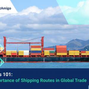 【Logistics 101】The Importance of Shipping Routes in Global Trade