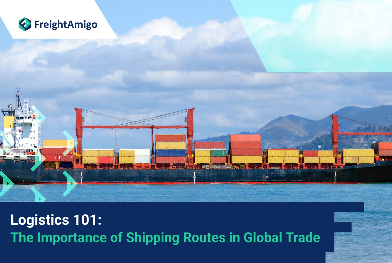 【Logistics 101】The Importance of Shipping Routes in Global Trade
