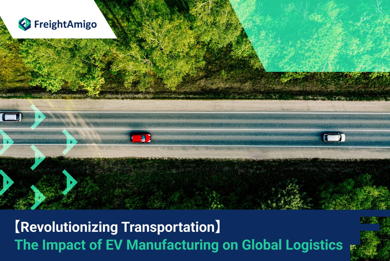 【Revolutionizing Transportation】 The Impact of EV Manufacturing on Global Logistics