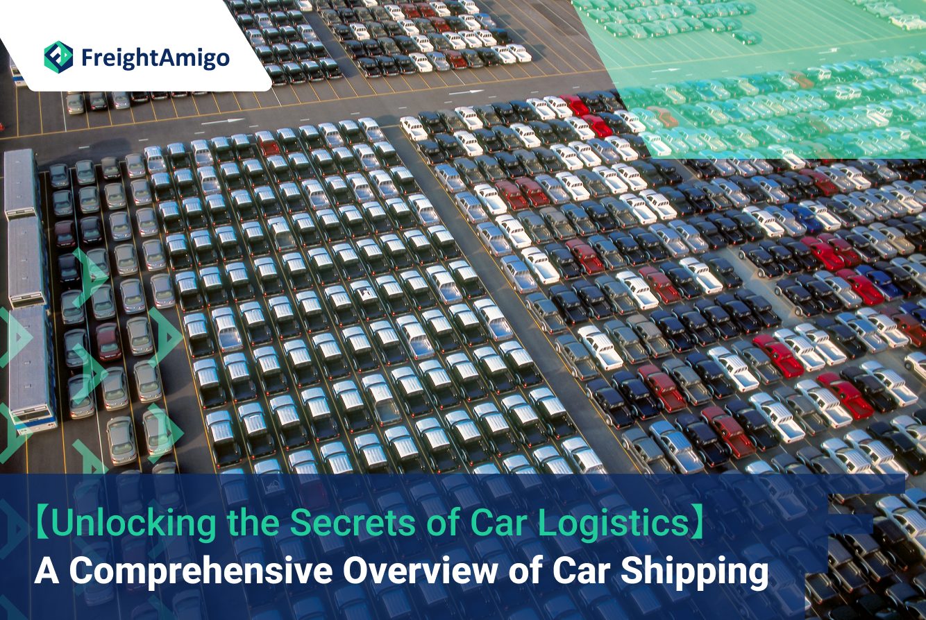 【Unlocking the Secrets of Car Logistics】 A Comprehensive Overview of Car Shipping