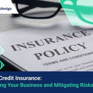 【Export Credit Insurance】Protecting Your Business and Mitigating Risks