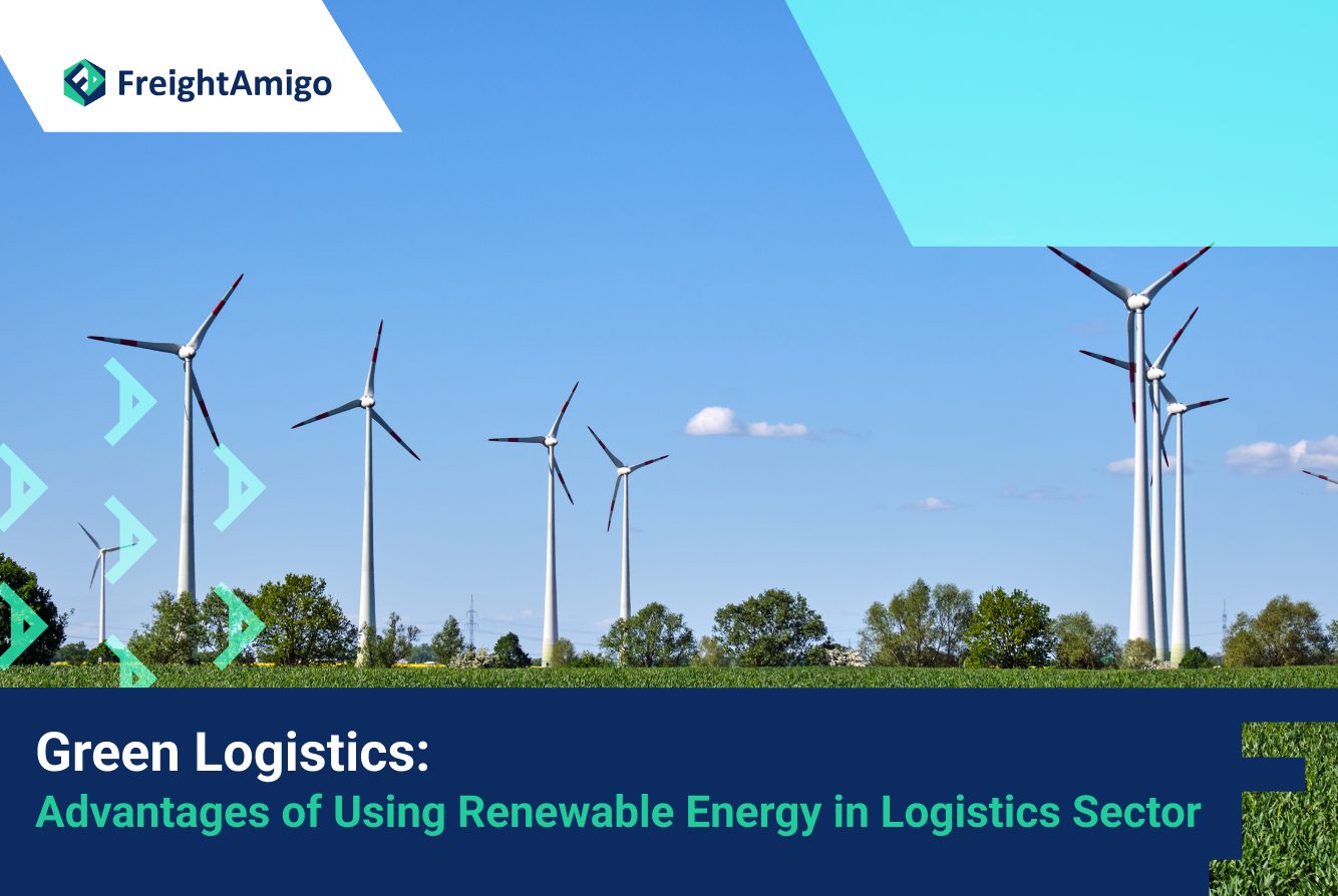 【Green Logistics】Advantages of Using Renewable Energies in the Logistics Sector