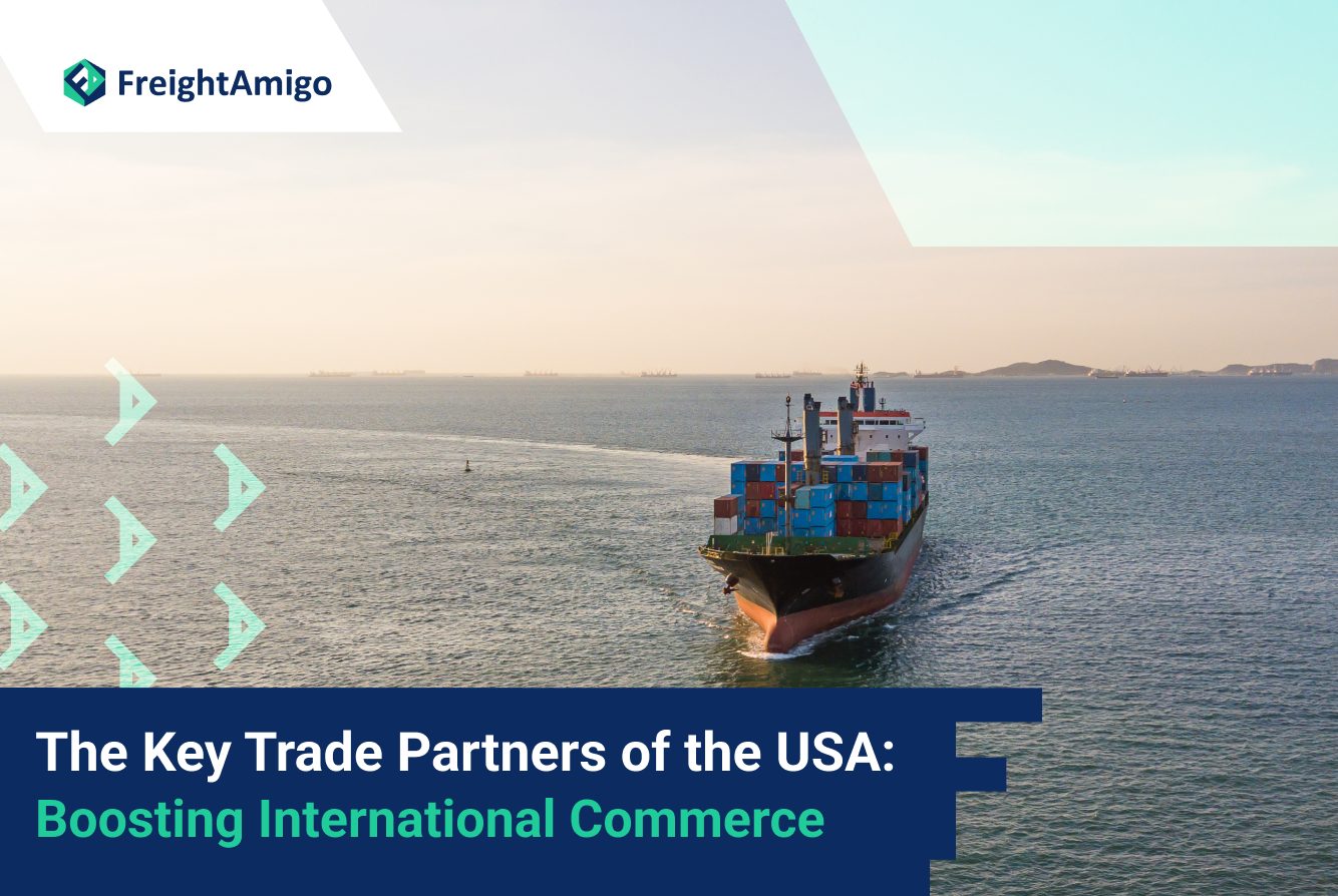【The Key Trade Partners of the USA】Boosting International Commerce