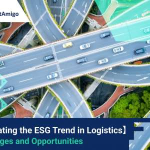 Navigating the ESG Trend in Logistics: Challenges and Opportunities