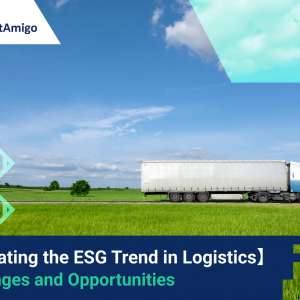 Navigating the ESG Trend in Logistics: Challenges and Opportunities