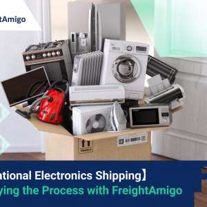 International Electronics Shipping: Simplifying the Process with FreightAmigo