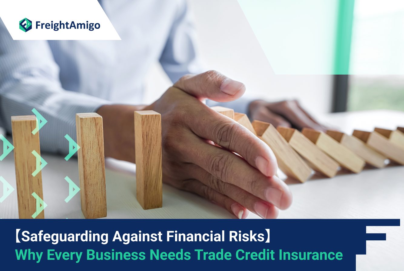 Why Every Business Needs Trade Credit Insurance: Safeguarding Against Financial Risks