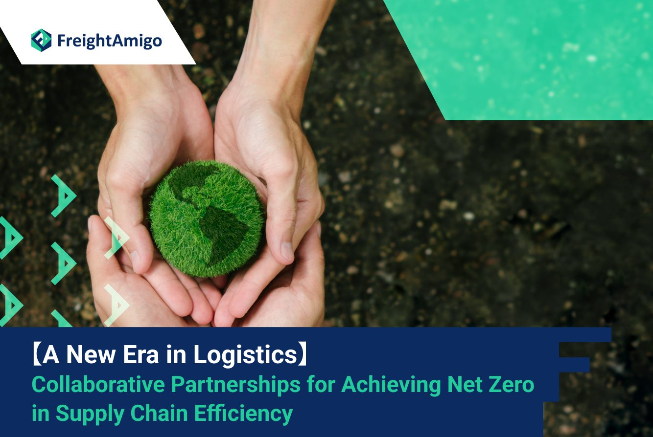 A New Era in Logistics: Collaborative Partnerships for Achieving Net Zero in Supply Chain Efficiency