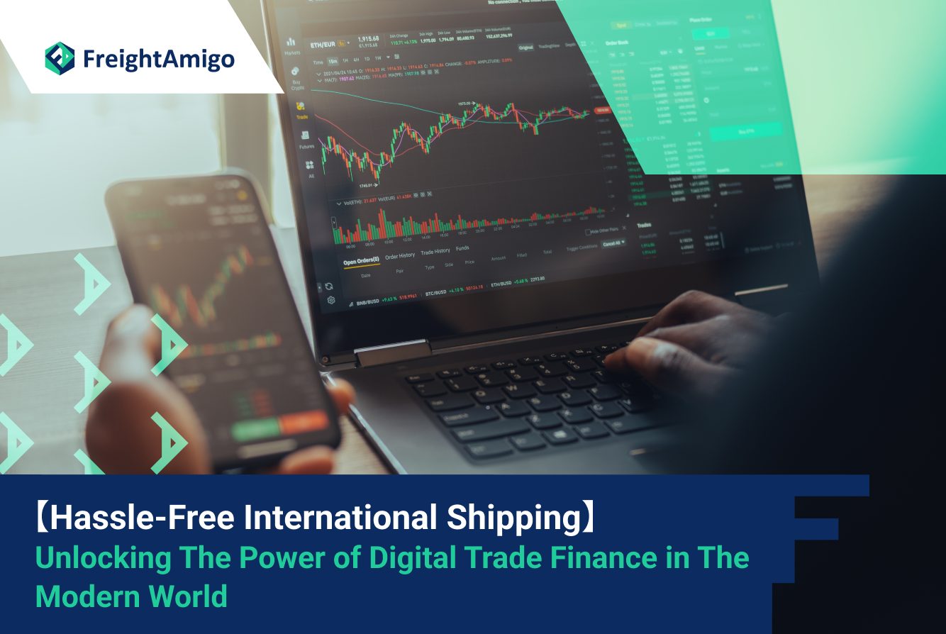 【Hassle-Free International Shipping】 Unlocking The Power of Digital Trade Finance in The Modern World